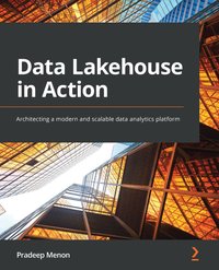 Data Lakehouse in Action - Pradeep Menon - ebook