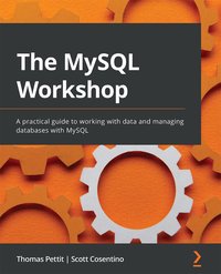 The MySQL Workshop - Thomas Pettit - ebook