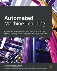Automated Machine Learning - Adnan Masood - ebook