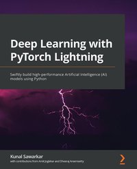 Deep Learning with PyTorch Lightning - Kunal Sawarkar - ebook