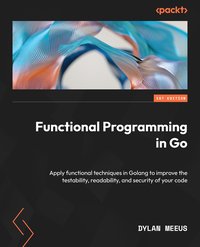 Functional Programming in Go - Dylan Meeus - ebook
