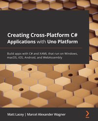 Creating Cross-Platform C# Applications with Uno Platform - Matt Lacey - ebook