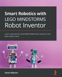 Smart Robotics with LEGO MINDSTORMS Robot Inventor - Aaron Maurer - ebook
