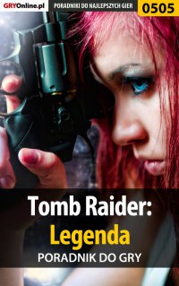 Tomb Raider: Legenda - poradnik do gry - Jacek "Stranger" Hałas - ebook