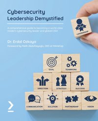 Cybersecurity Leadership Demystified - Dr. Erdal Ozkaya - ebook