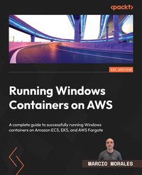 Running Windows Containers on AWS - Marcio Morales - ebook