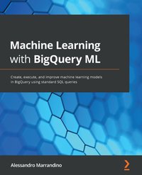 Machine Learning with BigQuery ML - Alessandro Marrandino - ebook