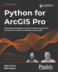 Python for ArcGIS Pro - Silas Toms - ebook