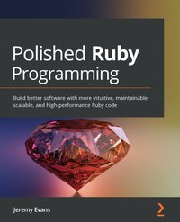 Polished Ruby Programming - Jeremy Evans - ebook