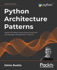 Python Architecture Patterns - Jaime Buelta - ebook