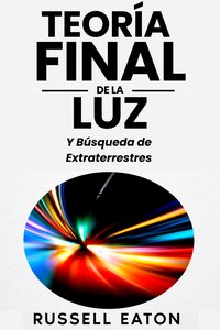 Teoría Final de la Luz - Russell Eaton - ebook