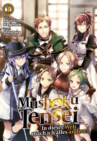 Mushoku Tensei: In dieser Welt mach ich alles anders (Light Novel): Band 1 - Rifujin Na Magonote - ebook