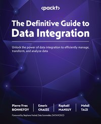 The Definitive Guide to Data Integration - Pierre-yves Bonnefoy - ebook