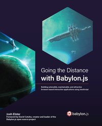 Going the Distance with Babylon.js - Josh Elster - ebook