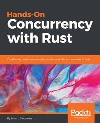 Hands-On Concurrency with Rust - Brian L. Troutwine - ebook