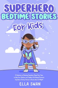 Superhero Bedtime Stories For Kids - Ella Swan - ebook