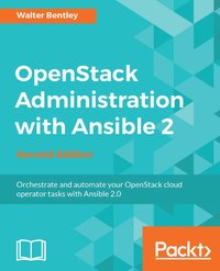 OpenStack Administration with Ansible 2 - Walter Bentley - ebook
