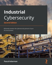 Industrial Cybersecurity - Pascal Ackerman - ebook