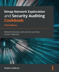 Nmap Network Exploration and Security Auditing Cookbook, Third Edition - Paulino Calderon - ebook