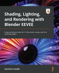 Shading, Lighting, and Rendering with Blender EEVEE - Sammie Crowder - ebook