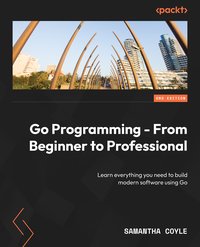 Go Programming - From Beginner to Professional - Samantha Coyle - ebook