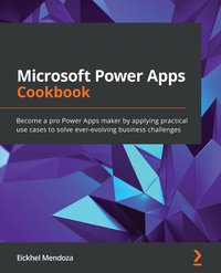 Microsoft Power Apps. Cookbook - Eickhel Mendoza - ebook