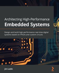 Architecting High-Performance Embedded Systems - Jim Ledin - ebook