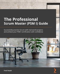 The Professional Scrum Master (PSM I) Guide - Fred Heath - ebook