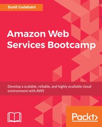 Amazon Web Services Bootcamp - Sunil Gulabani - ebook