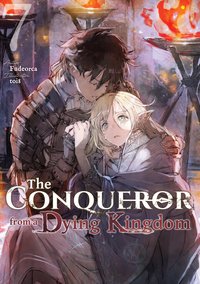 The Conqueror from a Dying Kingdom: Volume 7 - Fudeorca - ebook