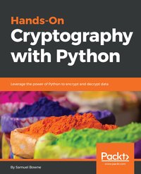 Hands-On. Cryptography with Python - Samuel Bowne - ebook
