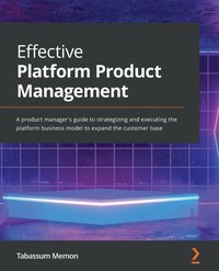 Effective Platform Product Management - Tabassum Memon - ebook