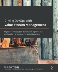 Driving DevOps with Value Stream Management - Cecil 'Gary' Rupp - ebook