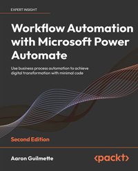 Workflow Automation with Microsoft Power Automate - Aaron Guilmette - ebook
