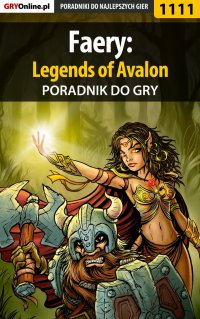 Faery: Legends of Avalon - poradnik do gry - Piotr "MaxiM" Kulka - ebook