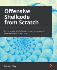 Offensive Shellcode from Scratch - Rishalin Pillay - ebook