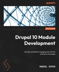 Drupal 10 Module Development - Daniel Sipos - ebook