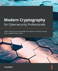 Modern Cryptography for Cybersecurity Professionals - Lisa Bock - ebook
