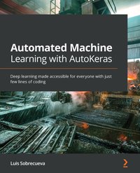 Automated Machine Learning with AutoKeras - Luis Sobrecueva - ebook