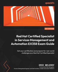 Red Hat Certified Specialist in Services Management and Automation EX358 Exam Guide - Eric McLeroy - ebook