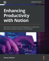 Enhancing Productivity with Notion - Danny Hatcher - ebook