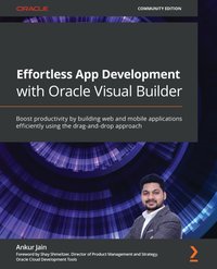 Effortless App Development with Oracle Visual Builder - Ankur Jain - ebook
