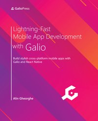 Lightning-Fast Mobile App Development with Galio - Alin Gheorghe - ebook