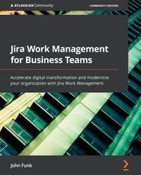 Jira Work Management for Business Teams - John Funk - ebook