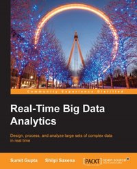 Real-Time Big Data Analytics - Sumit Gupta - ebook