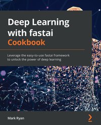 Deep Learning with fastai Cookbook - Mark Ryan - ebook