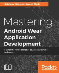 Mastering Android Wear Application Development - Siddique Hameed - ebook