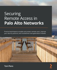 Securing Remote Access in Palo Alto Networks - Tom Piens - ebook