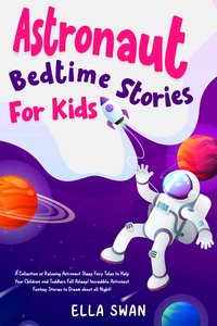 Astronaut Bedtime Stories For Kids - Ella Swan - ebook