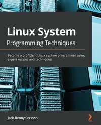 Linux System Programming Techniques - Jack-Benny Persson - ebook